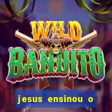 jesus ensinou o segredo da prosperidade